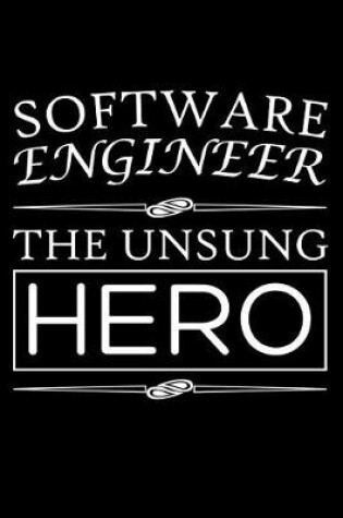 Cover of Software Engineer The Unsung Hero