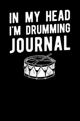 Book cover for In My Head I'm Drumming Journal