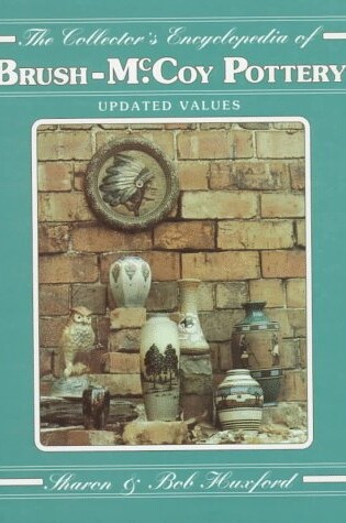 Cover of Collectors' Encyclopedia of Brush-McCoy Pottery