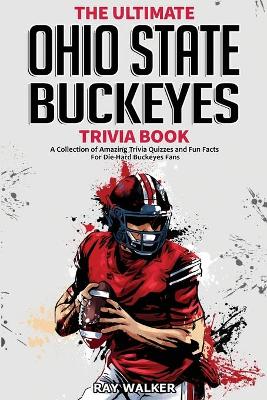 Book cover for The Ultimate Ohio State Buckeyes Trivia Book