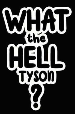 Cover of What the Hell Tyson?