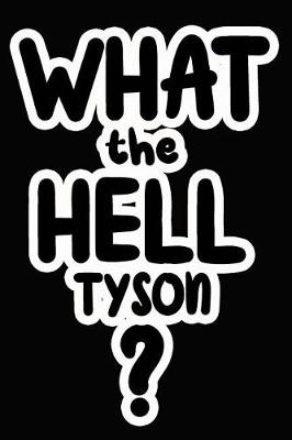 Book cover for What the Hell Tyson?