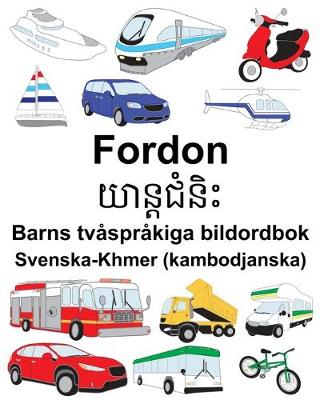 Book cover for Svenska-Khmer (kambodjanska) Fordon Barns tvåspråkiga bildordbok