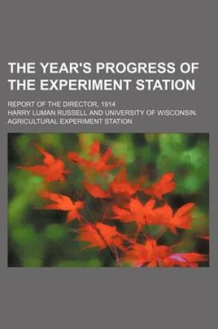 Cover of The Year's Progress of the Experiment Station; Report of the Director, 1914