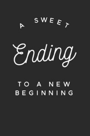 Cover of A Sweet Ending To a New Beginning