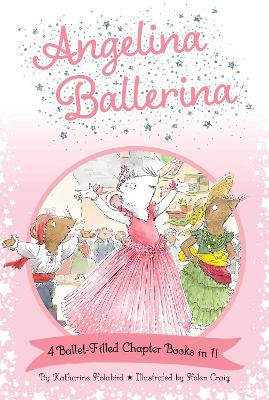 Cover of Angelina Ballerina 4 Ballet-Filled Chapter Books in 1!