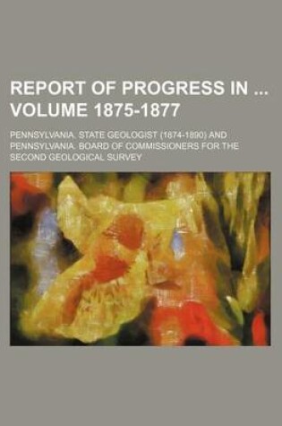 Cover of Report of Progress in Volume 1875-1877