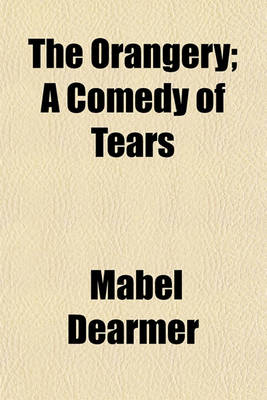 Book cover for The Orangery; A Comedy of Tears