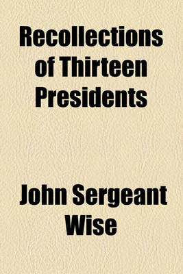 Book cover for Recollections of Thirteen Presidents