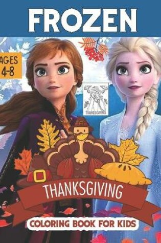 Cover of Frozen Thanksgiving Coloring Book For Kids Ages 4-8