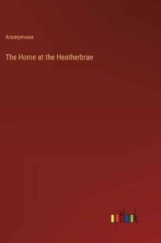 Cover of The Home at the Heatherbrae