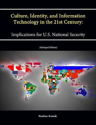 Book cover for Culture, Identity, and Information Technology in the 21st Century: Implications for U.S. National Security (Enlarged Edition)