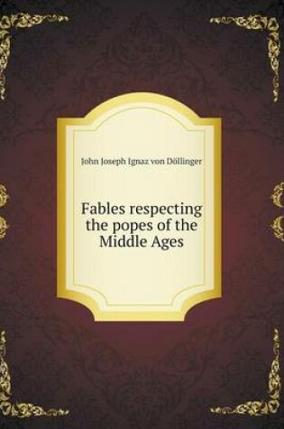 Cover of Fables respecting the popes of the Middle Ages