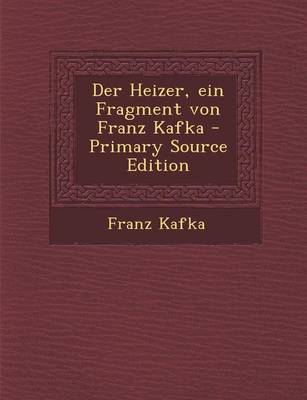 Book cover for Der Heizer, Ein Fragment Von Franz Kafka