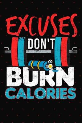 Book cover for Excuses Don't Burn Calories