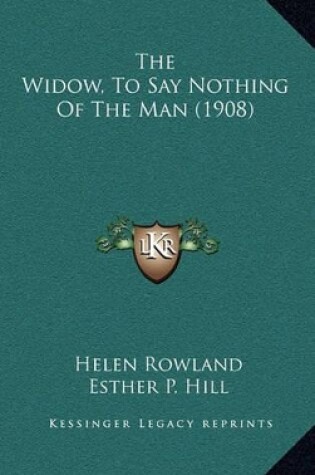 Cover of The Widow, to Say Nothing of the Man (1908)