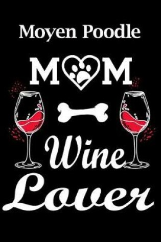 Cover of Moyen Poodle Mom Wine Lover