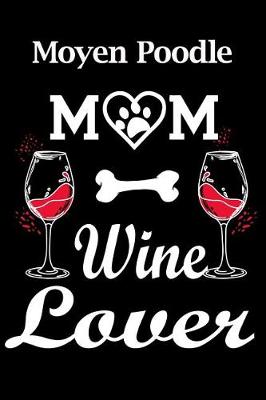 Book cover for Moyen Poodle Mom Wine Lover