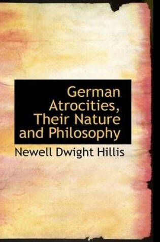 Cover of German Atrocities, Their Nature and Philosophy