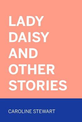 Book cover for Lady Daisy and Other Stories