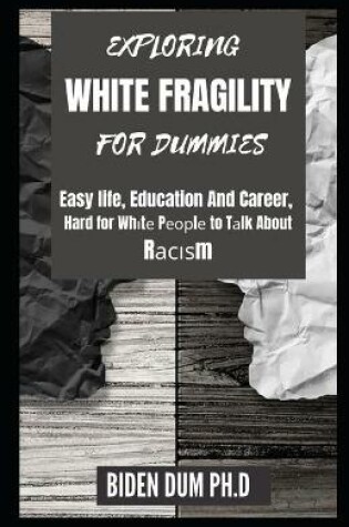 Cover of Exploring White Fragility for Dummies