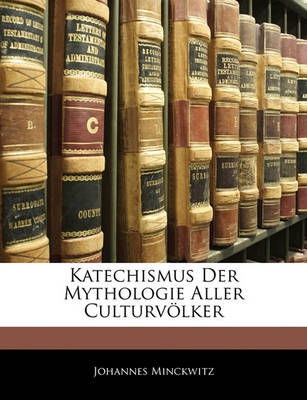 Book cover for Katechismus Der Mythologie Aller Culturvolker