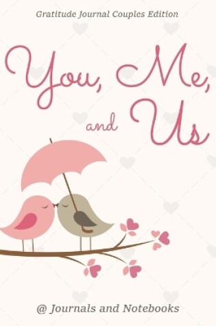 Cover of You, Me, and Us. Gratitude Journal Couples Edition