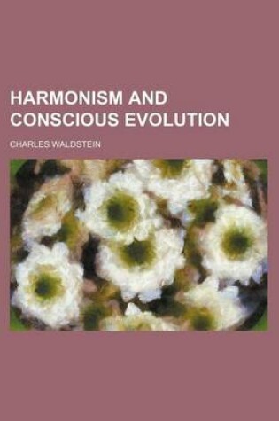 Cover of Harmonism and Conscious Evolution