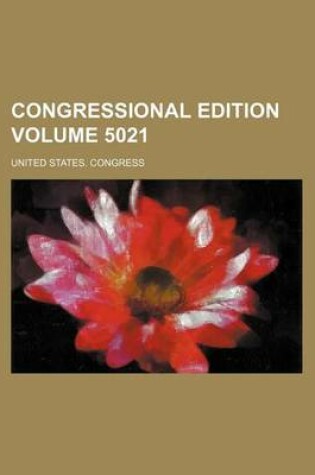 Cover of Congressional Edition Volume 5021