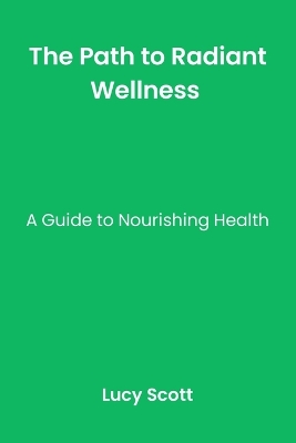 Book cover for The Path to Radiant Wellness