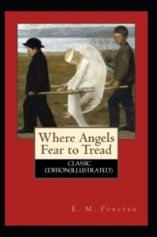 Cover of Where Angels Fear to Tread-Classic Edition(Illustrated)