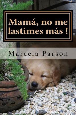 Book cover for Mama, no me lastimes mas!