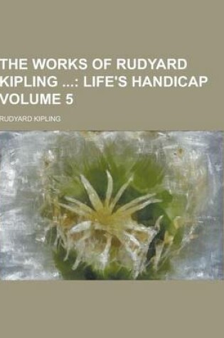 Cover of The Works of Rudyard Kipling Volume 5