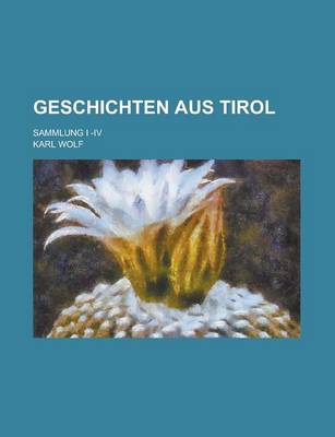 Book cover for Geschichten Aus Tirol; Sammlung I -IV