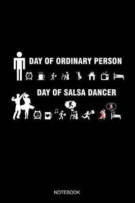 Book cover for Day Of Ordinary Person Day Of Salsa Dancer Notebook