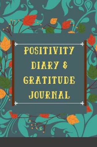 Cover of Positivity diary & Gratitude Journal