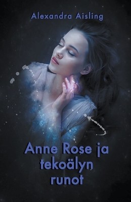 Book cover for Anne Rose ja tekoälyn runot
