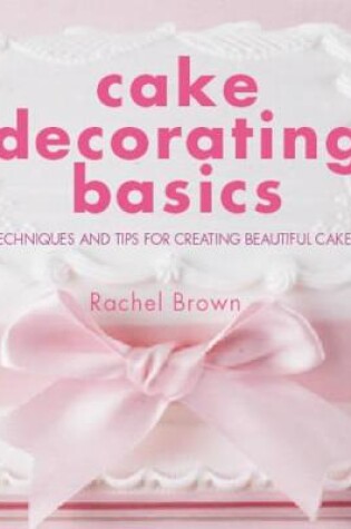 Cover of Cake Decorating Basics