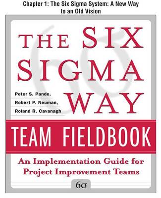 Book cover for The Six SIGMA Way Team Fieldbook, Chapter 1 - The Six SIGMA System a New Way to an Old Vision