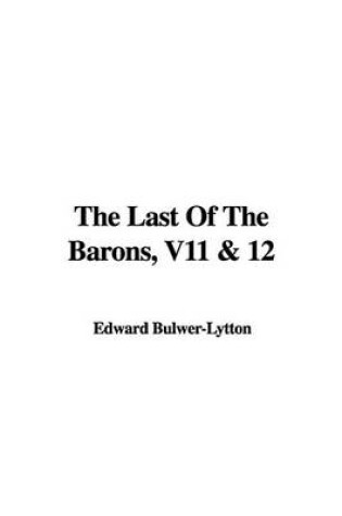 Cover of The Last of the Barons, V11 & 12