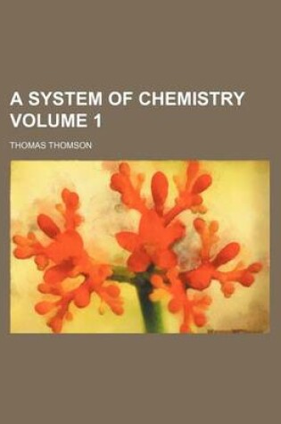 Cover of A System of Chemistry Volume 1