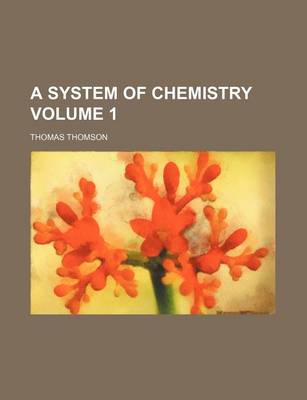 Book cover for A System of Chemistry Volume 1