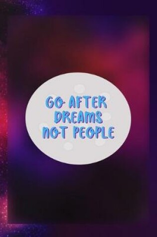 Cover of Go After Dreams Not People