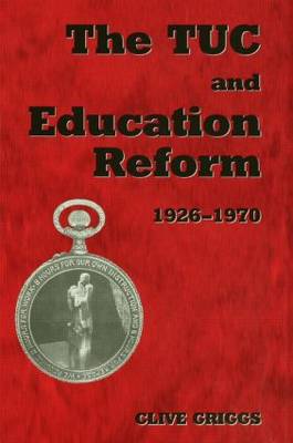 Book cover for The TUC and Education Reform, 1926-1970