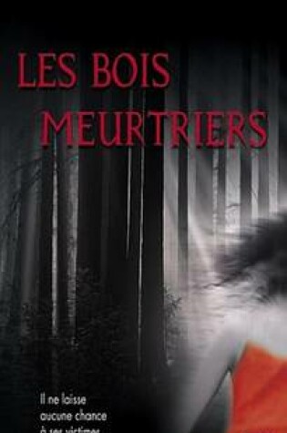 Cover of Les Bois Meurtriers (Harlequin Mira)
