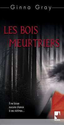 Book cover for Les Bois Meurtriers (Harlequin Mira)