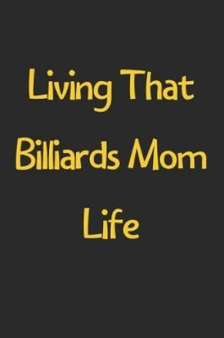 Cover of Living That Billiards Mom Life