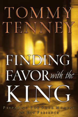 Cover of Finding Favor with the King: Preparing for Your in His Presence