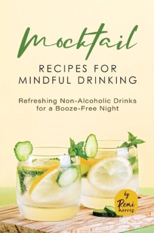 Cover of Mocktail Recipes for Mindful Drinking
