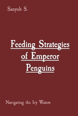 Book cover for Feeding Strategies of Emperor Penguins